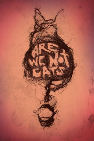 Poster : Are We Not Cats