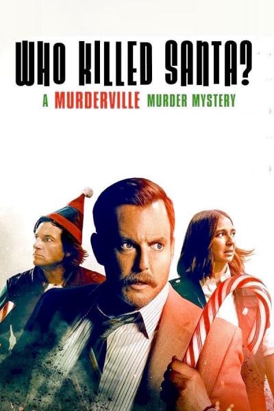 Poster : Who Killed Santa? A Murderville Murder Mystery