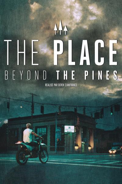 Poster : The Place Beyond the Pines