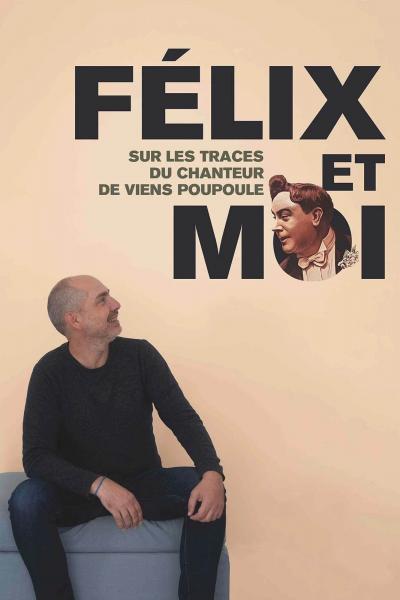 Poster : Félix et moi, sur les traces du chanteur de Viens Poupoule !