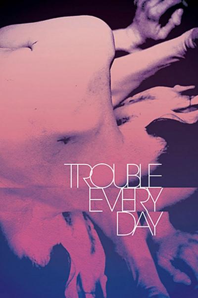 Poster : Trouble Every Day