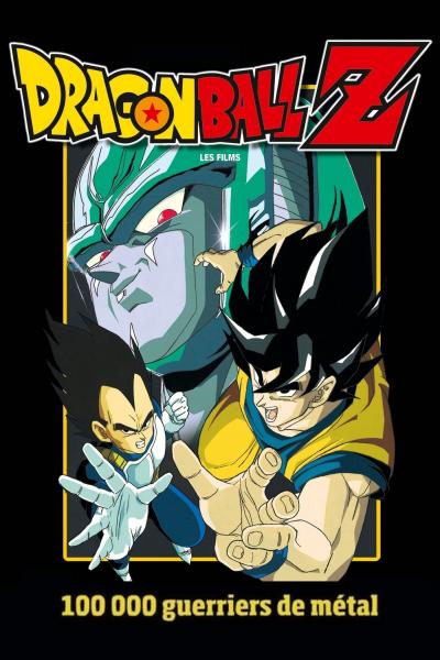 Poster : Dragon Ball Z - Cent Mille Guerriers de métal