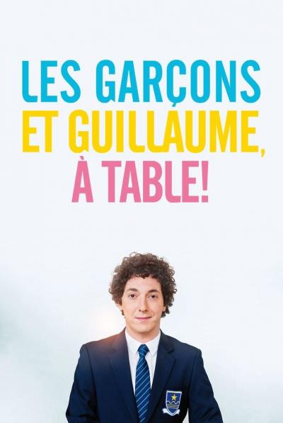 Poster : Les Garçons et Guillaume, à Table !