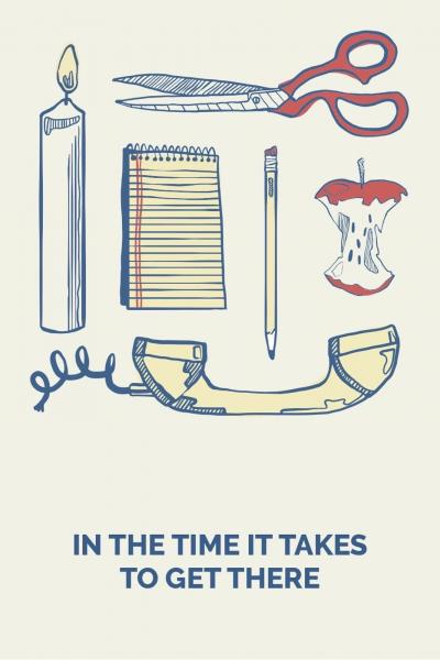 Poster : In the Time It Takes to Get There