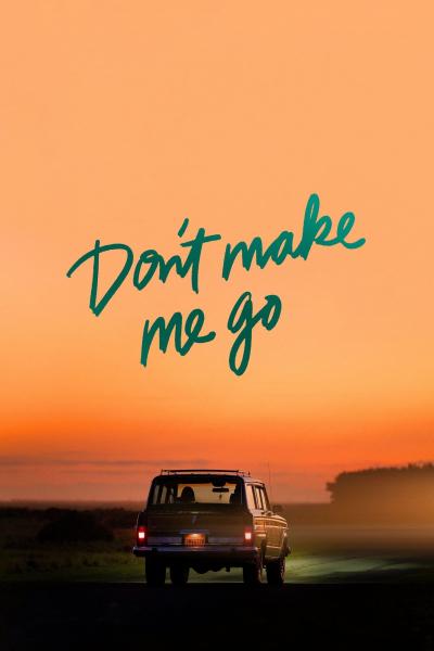 Poster : Don't Make Me Go